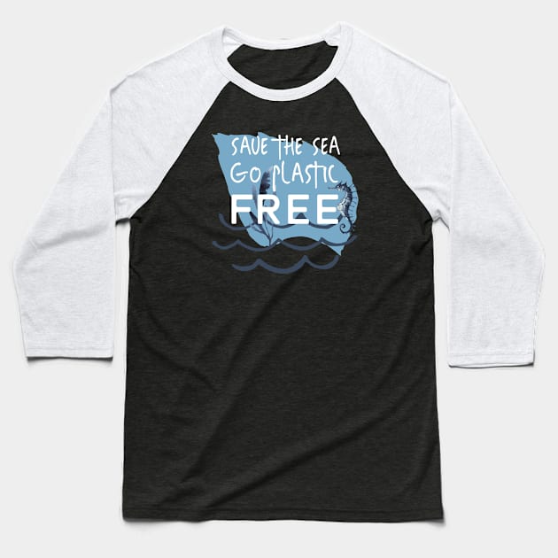 Save the Sea Go Plastic Free Baseball T-Shirt by Off the Page